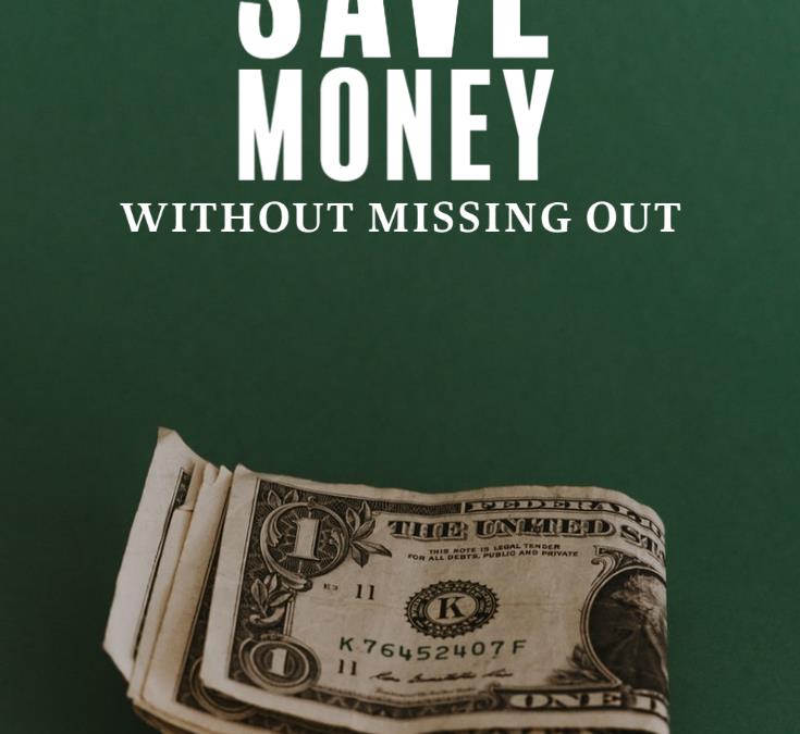 How to Save Money Without Missing Out