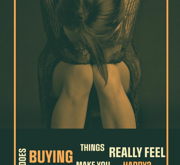 Does Buying Material Things Really Make You Happy?