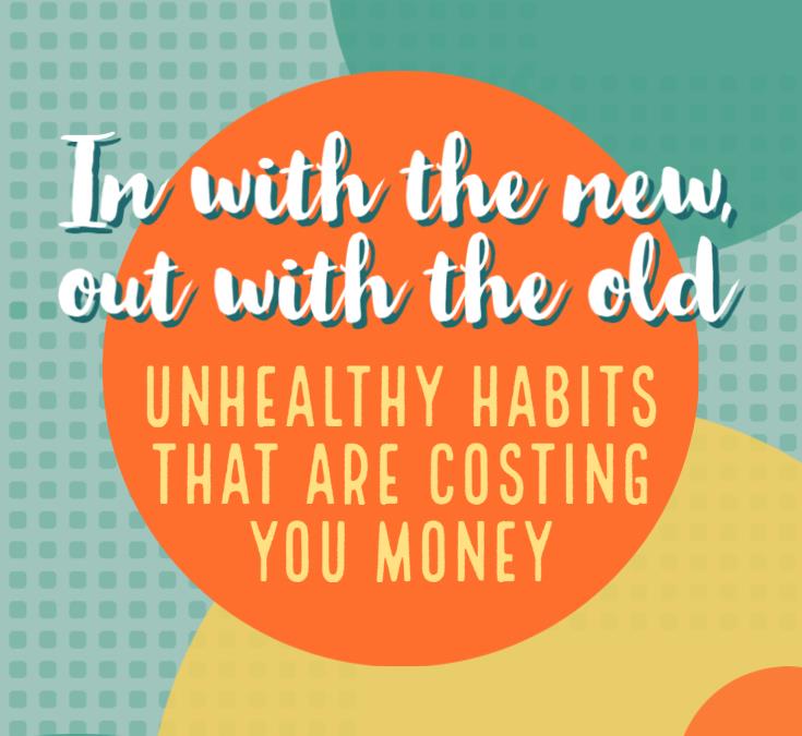 Unhealthy Habits That Are Costing You Money and Threatening Your Well Being