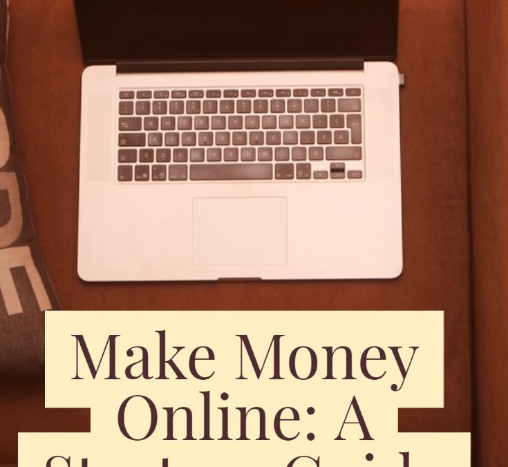 Make Money Online – The Starter Guide
